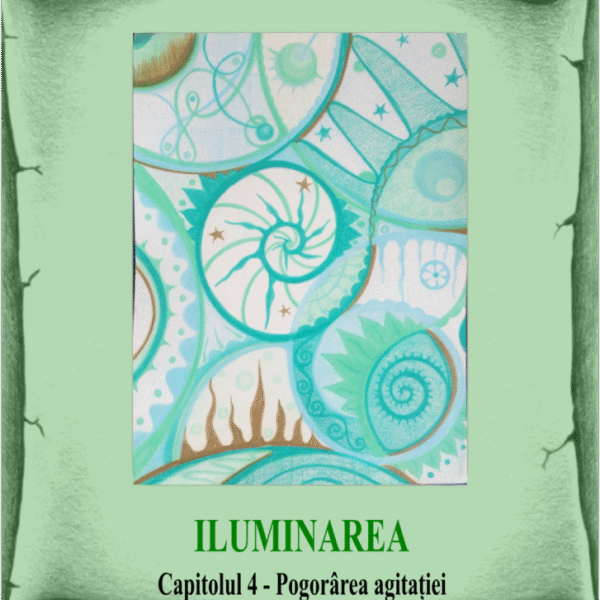 ILUMINAREA - 4_Pogorârea agitației