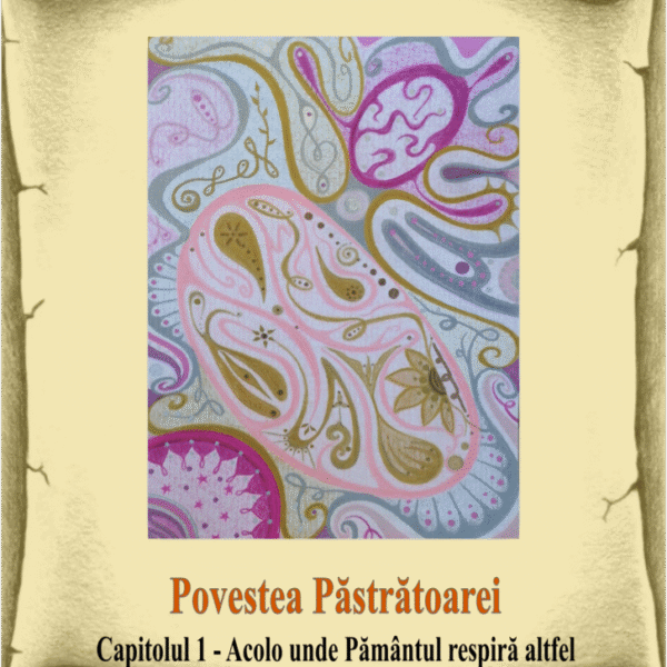 1_Povestea păstrătoarei - Acolo unde Pământul respiră altfel