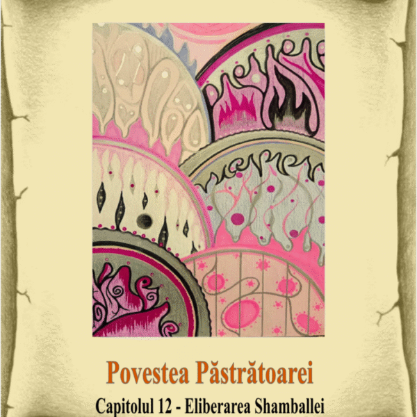 12_Povestea păstrătoarei – Eliberarea Shamballei