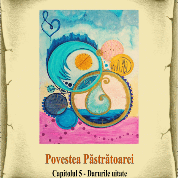 5_Povestea păstrătoarei – Darurile uitate