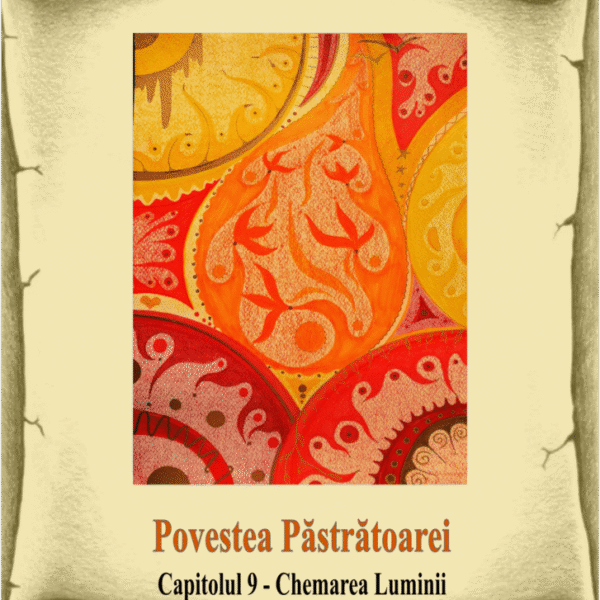 9_Povestea păstrătoarei – Chemarea luminii