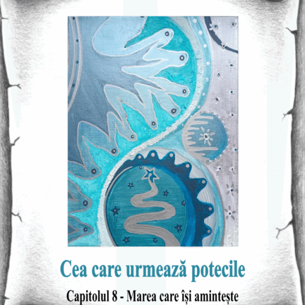 8_Cea care urmează potecile – Marea care își amintește